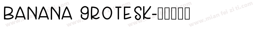 BANANA GROTESK字体转换